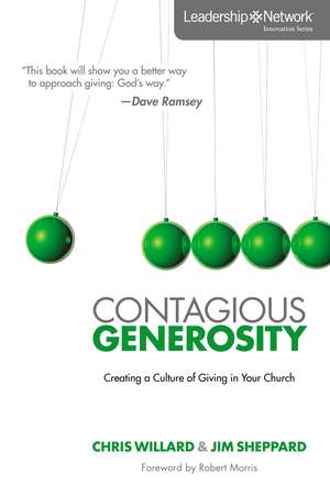 Contagious Generosity: Creating a Culture of Giving in Your Church de Chris Willard