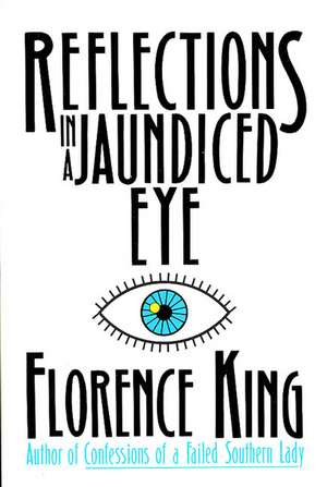 Reflections in a Jaundiced Eye de Florence King