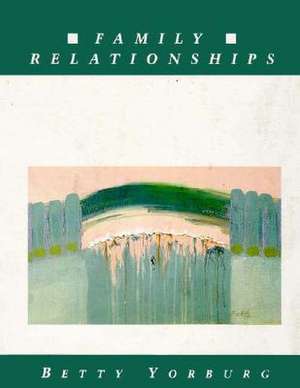 Family Relationships de Betty Yorburg