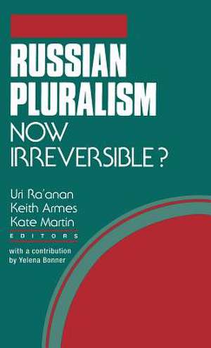 Russian Pluralism: Now Irreversible? de U. Ra'anan