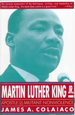 Martin Luther King, Jr.: Apostle of Militant Nonviolence de James A. Colaiaco