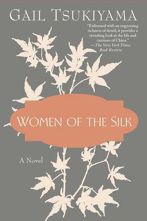 Women of the Silk de Gail Tsukiyama