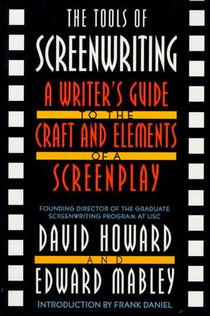 The Tools Of Screenwriting de David Howard