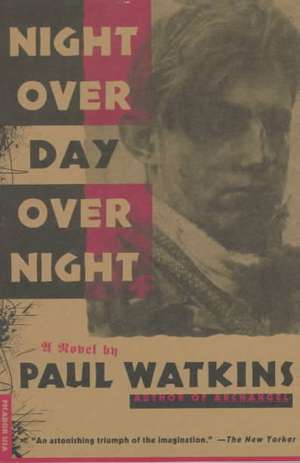 Night Over Day Over Night de Paul Watkins