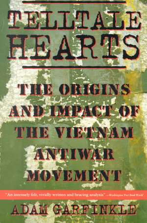 Telltale Hearts: The Origins and Impact of the Vietnam Anti-War Movement de Stephen E. Ambrose