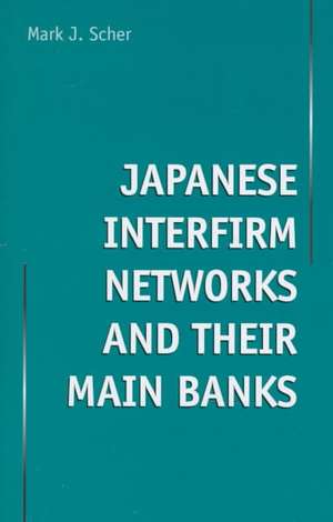 Japanese Interfirm Networks and Their Main Banks de M. Scher