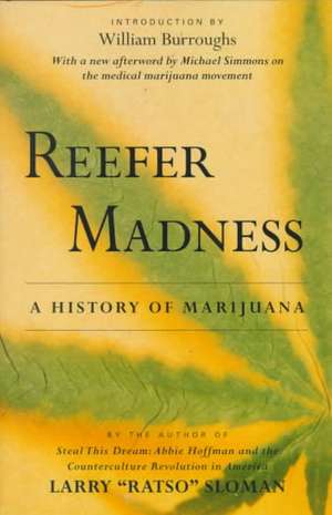 Reefer Madness: A History of Marijuana de Larry ''Ratso'' Sloman