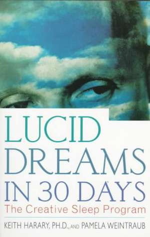 Lucid Dreams in 30 Days: The Creative Sleep Program de Pamela Weintraub