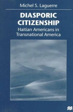 Diasporic Citizenship de M. Laguerre