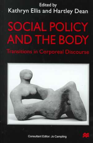 Social Policy and the Body: Transitions in Corporeal Discourse de K. Ellis