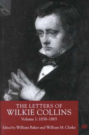 The Letters of Wilkie Collins, Volume 1: 1838-1865 de William Baker