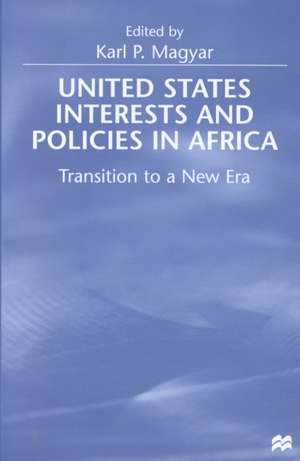 United States Interests and Policies in Africa: Transition to a New Era de Nana