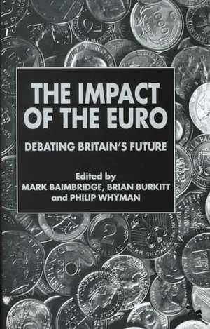 The Impact of the Euro: Debating Britain's Future de Mark Baimbridge