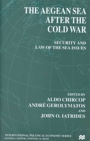 The Aegean Sea After the Cold War: Security and Law of the Sea Issues de Nana