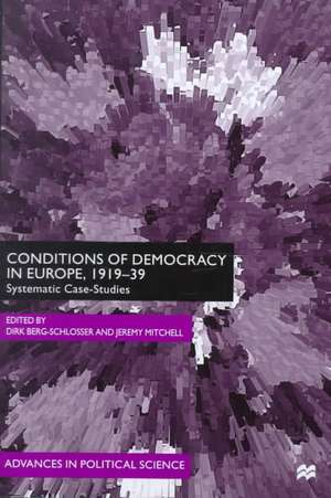 Conditions of Democracy in Europe, 1919-39: Systemic Case-Studies de Nana