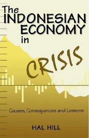 The Indonesian Economy in Crisis: Causes, Consequences and Lessons de Nana