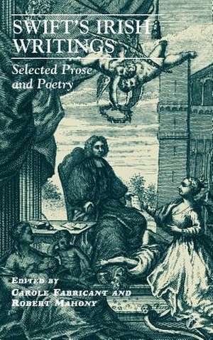 Swift’s Irish Writings: Selected Prose and Poetry de C. Fabricant