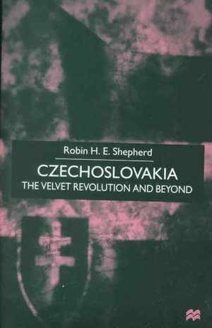 Czechoslovakia: The Velvet Revolution and Beyond de Nana