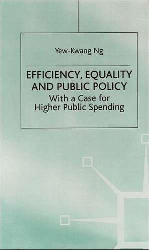 Efficiency, Equality and Public Policy: With a Case for Higher Public Spending de Nana