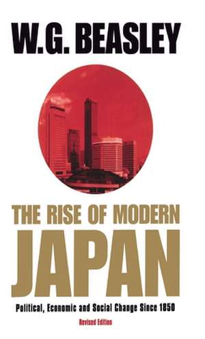 The Rise of Modern Japan, 3rd Edition: Political, Economic, and Social Change since 1850 de Wg Beasley