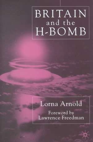 Britain and the H-Bomb de L. Arnold