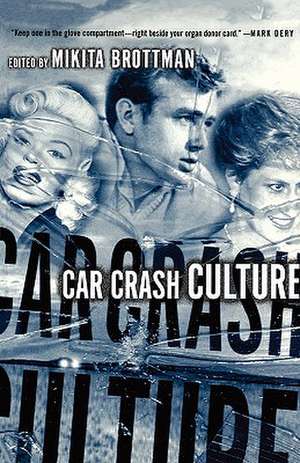 Car Crash Culture de M. Brottman