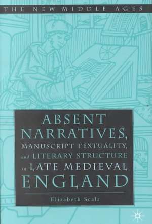 Absent Narratives, Manuscript Textuality de Elizabeth Scala