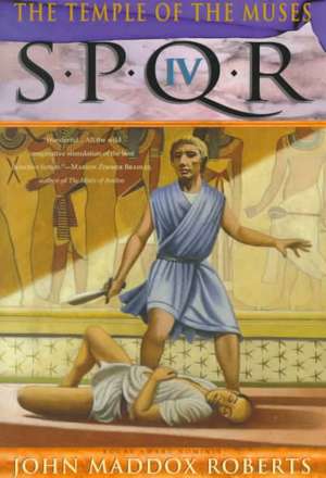 Spqr IV: The Temple of the Muses de John Maddox Roberts