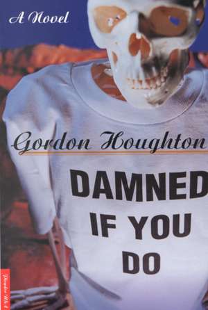 Damned If You Do de Gordon Houghton