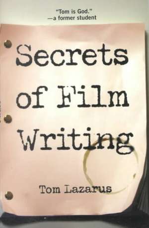 Secrets of Film Writing de Tom Lazarus