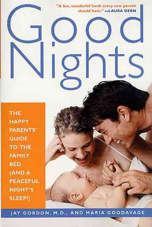 Good Nights: The Happy Parents' Guide to the Family Bed (and a Peaceful Night's Sleep!) de Jay Gordon