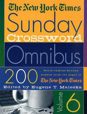 The New York Times Sunday Crossword Omnibus de Eugene T. Maleska