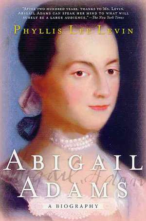 Abigail Adams de Phyllis Lee Levin