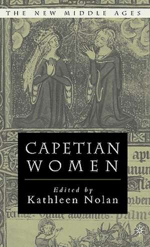 Capetian Women de K. Nolan