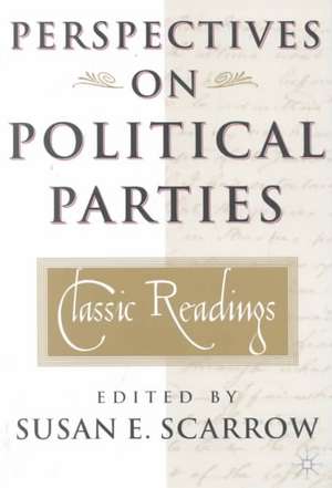 Perspectives on Political Parties: Classic Readings de S. Scarrow