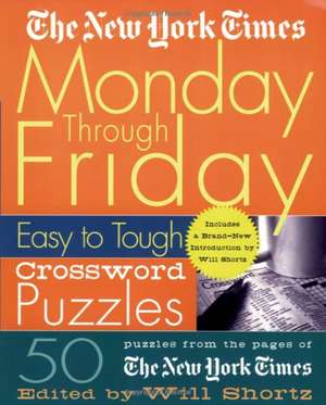 The New York Times Monday Through Friday Easy to Tough Crossword Puzzles de New York Times