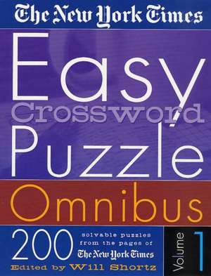 The New York Times Easy Crossword Puzzle Omnibus Volume 1: 200 Solvable Puzzles from the Pages of the New York Times de New York Times