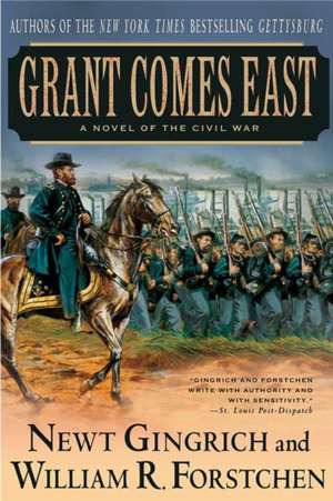 Grant Comes East: A Novel of the Civil War de Newt Gingrich