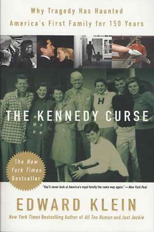 The Kennedy Curse: Why Tragedy Has Haunted America's First Family for 150 Years de Edward Klein