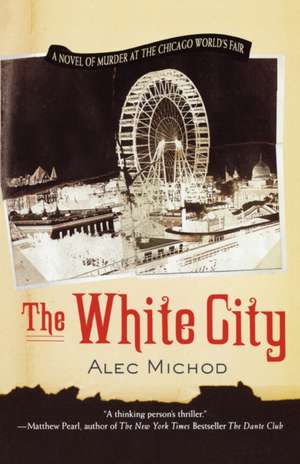 The White City de Alec Michod