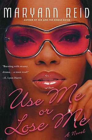 Use Me Or Lose Me de Maryann Reid