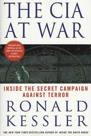 The CIA at War: Inside the Secret Campaign Against Terror de Ronald Kessler