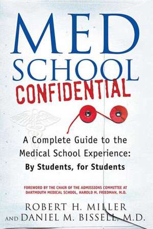 Med School Confidential: By Students, for Students de Robert H. Miller