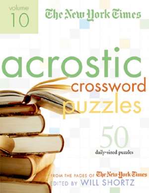 The New York Times Acrostic Puzzles: 50 Engaging Acrostics from the Pages of the New York Times de Musician Cox, Emily