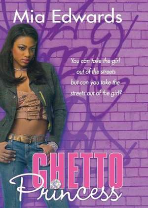 Ghetto Princess de Mia Edwards