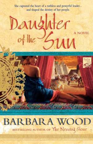 Daughter of the Sun de Barbara Wood