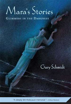 Mara's Stories: Glimmers in the Darkness de Gary Schmidt