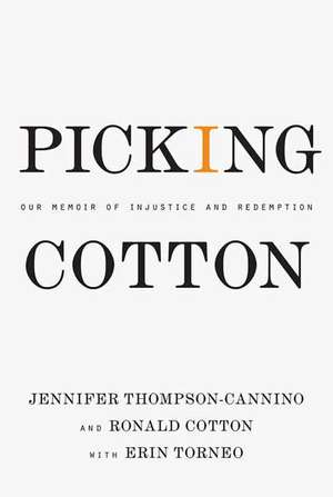 Picking Cotton: Our Memoir of Injustice and Redemption de Jennifer Thompson-Cannino