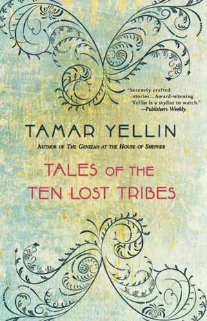 Tales of the Ten Lost Tribes de Tamar Yellin