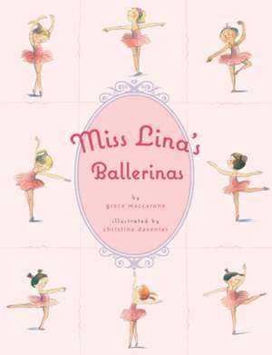 Miss Lina's Ballerinas de Grace Maccarone